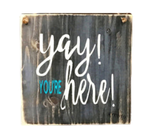 Yay you're here! - Door Hanger